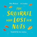 The Squirrel Who Lost Her Nuts The Squirrel Who Lost Her Nuts