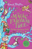 The Magic Faraway Tree: Up the Faraway Tree Book 4 : Discover the beloved series that inspired the family film The Magic Faraway Tree