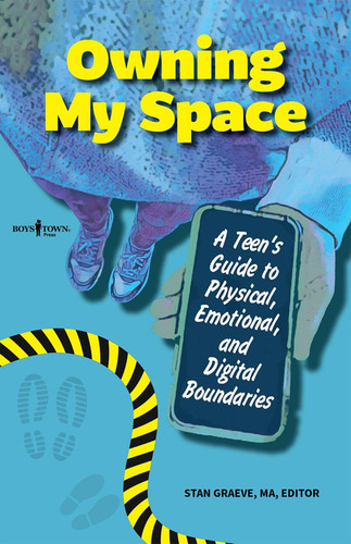 Owning My Space : A Teen’s Guide to Physical, Emotional, and Digital Boundaries