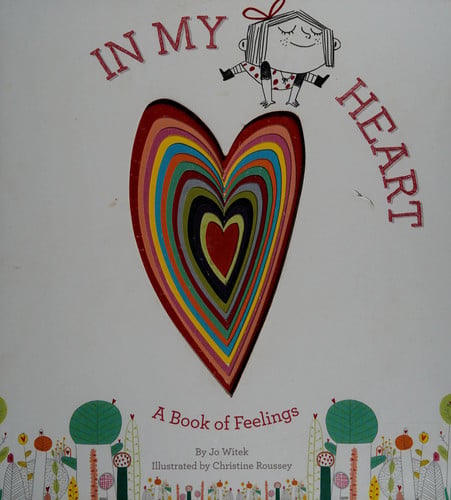 In My Heart : A Book of Feelings In My Heart : A Book of Feelings