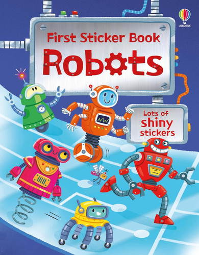 First Sticker Book Robots First Sticker Book Robots