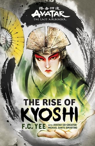 Avatar, The Last Airbender: The Rise of Kyoshi (Chronicles of the Avatar Book 1) : Volume 1