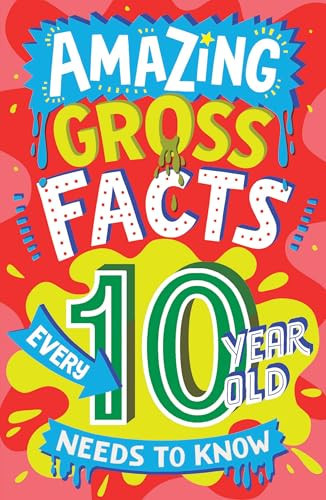 Amazing Gross Facts Every 10 Year Old Needs to Know Amazing Gross Facts Every 10 Year Old Needs to Know
