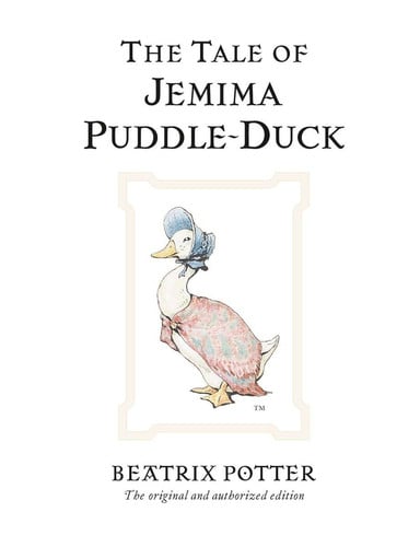 The Tale of Jemima Puddle-Duck : The original and authorized edition The Tale of Jemima Puddle-Duck : The original and authorized edition