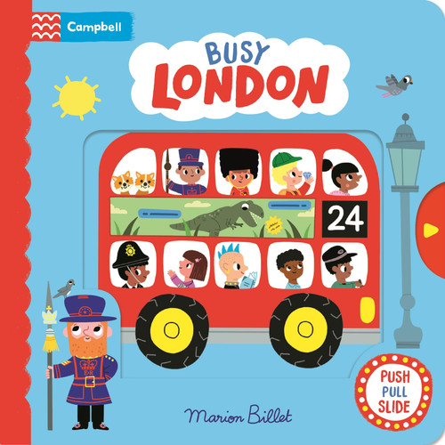 Busy London : A Push, Pull and Slide Book Busy London : A Push, Pull and Slide Book