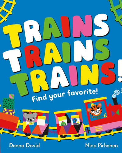 Trains Trains Trains! : Find Your Favourite