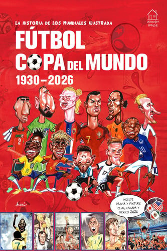 La Historia de Los Mundiales Ilustrada Copa del Mundo 1930-2026 (Spanish) / The Illustrated History of World Cup 1930 - 2026 : Simple sun-kissed recipes