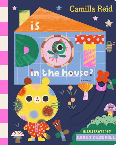 Is Dot in the House? : A Sliding Tab and Mirror Book for Toddlers