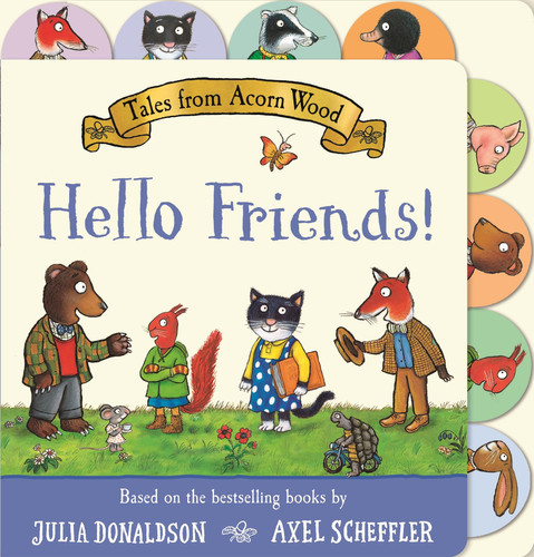 Tales from Acorn Wood: Hello Friends! : A preschool tabbed board book – perfect for little hands Tales from Acorn Wood: Hello Friends! : A preschool tabbed board book – perfect for little hands