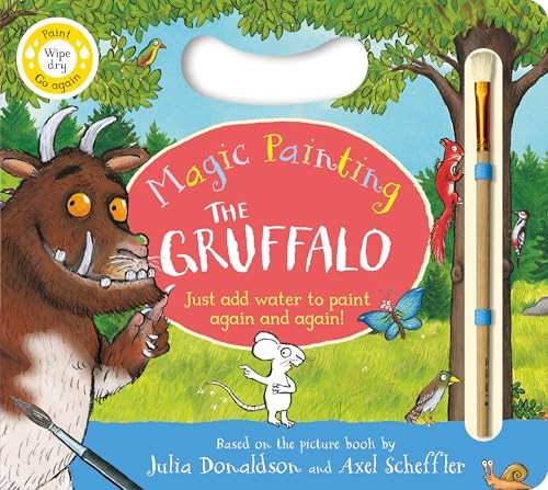 The Gruffalo Magic Painting Book : Just add water for mess-free fun! The Gruffalo Magic Painting Book : Just add water for mess-free fun!