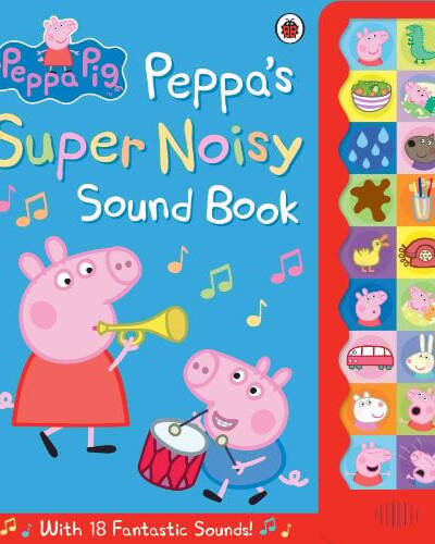 Peppa Pig: Peppa’s Super Noisy Sound Book