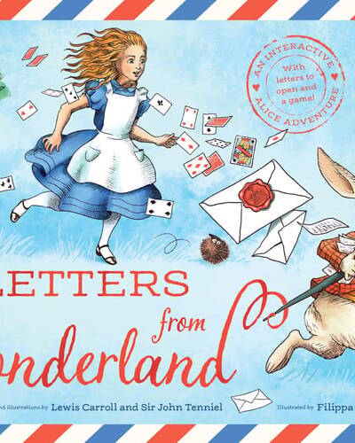 Letters from Wonderland : An interactive Alice adventure with letters to open and a game!