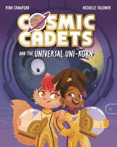 Cosmic Cadets and the Universal Uni-korn Cosmic Cadets and the Universal Uni-korn