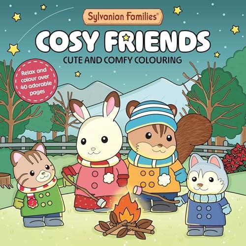 Sylvanian Families Cosy Friends : Cute and Comfy Colouring for All Ages Sylvanian Families Cosy Friends : Cute and Comfy Colouring for All Ages