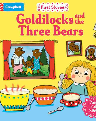 Goldilocks and the Three Bears : A Push, Pull, Slide Book Goldilocks and the Three Bears : A Push, Pull, Slide Book