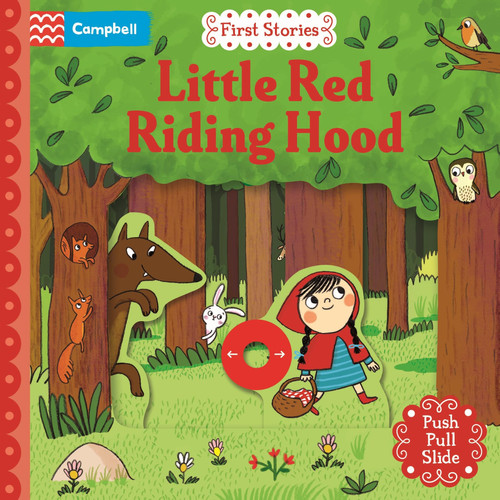 Little Red Riding Hood : A Push, Pull, Slide Book Little Red Riding Hood : A Push, Pull, Slide Book