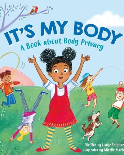 It’s My Body : A Book about Body Privacy for Young Children It’s My Body : A Book about Body Privacy for Young Children