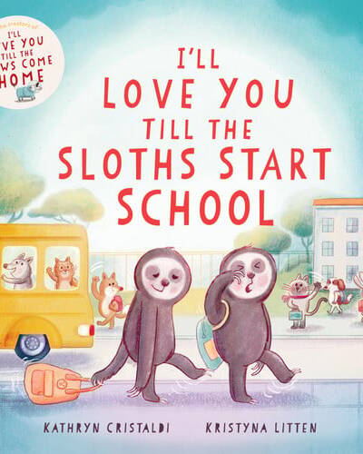 I’ll Love You Till the Sloths Start School