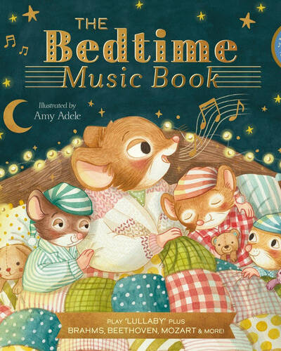 The Bedtime Music Book : Play 8 Soothing Pieces of Classical Music