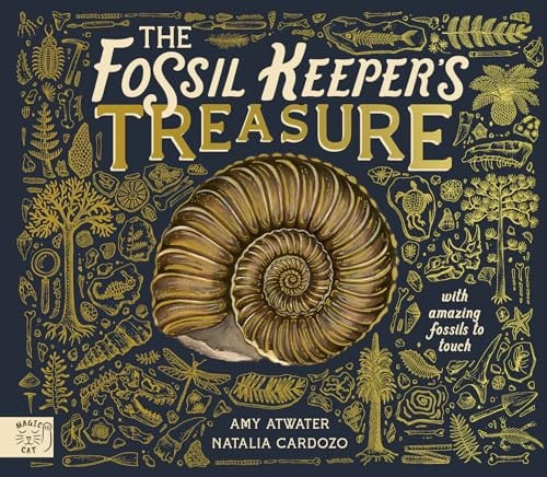 The Fossil Keeper’s Treasure : With Amazing Fossils to Touch! The Fossil Keeper’s Treasure : With Amazing Fossils to Touch!