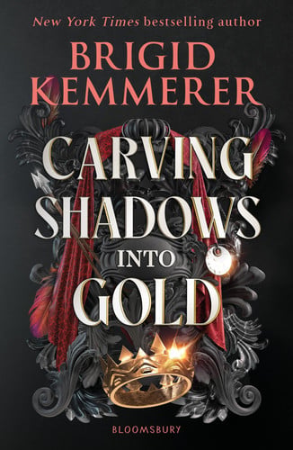 Carving Shadows into Gold : The exhilarating young adult romantasy series from the world of A Curse So Dark and Lonely