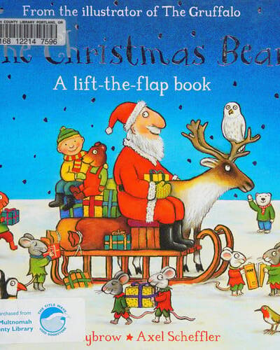 The Christmas Bear : A laugh-out-loud festive lift-the-flap story! The Christmas Bear : A laugh-out-loud festive lift-the-flap story!