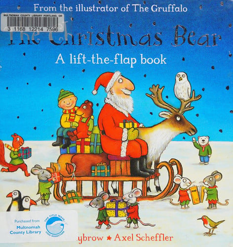 The Christmas Bear : A laugh-out-loud festive lift-the-flap story! The Christmas Bear : A laugh-out-loud festive lift-the-flap story!