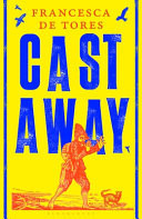Cast Away – Or, the Surprising Adventures of Alexander Selkirk