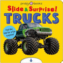 Trucks and Things That Go (Slide & Surprise!) : Pull the tabs for a fun surprise! Trucks and Things That Go (Slide & Surprise!) : Pull the tabs for a fun surprise!