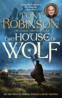 The House of Wolf – The Sunday Times Bestselling New Historical Fiction Series from the Much Loved Sir Tony Robinson The House of Wolf – The Sunday Times Bestselling New Historical Fiction Series from the Much Loved Sir Tony Robinson