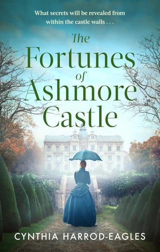The Fortunes of Ashmore Castle: A captivating period drama perfect for fans of Downton Abbey and The Gilded Age The Fortunes of Ashmore Castle: A captivating period drama perfect for fans of Downton Abbey and The Gilded Age