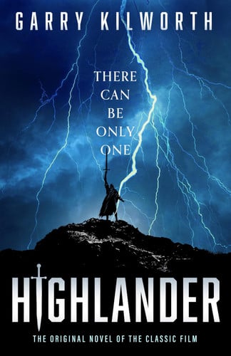 Highlander: The classic novel, updated for the blockbuster forthcoming film starring Henry Cavill