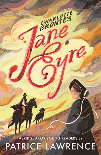 Jane Eyre: A Quick Read : A skilfully retold edition of the beloved Victorian novel ideal for readers age 9–12 by award-winning author Patrice Lawrence, Waterstones Children’s Laureate Jane Eyre: A Quick Read : A skilfully retold edition of the beloved Victorian novel ideal for readers age 9–12 by award-winning author Patrice Lawrence, Waterstones Children’s Laureate