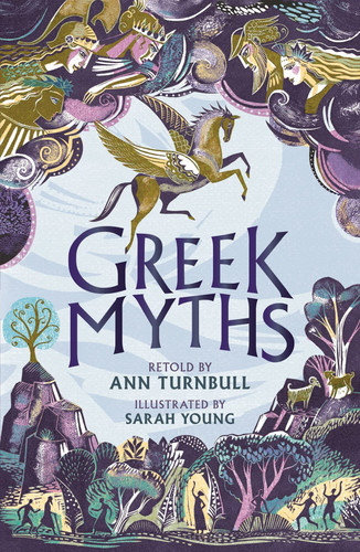 Greek Myths : A must-have collection of the most famous stories from Greek myth, retold and illustrated for readers age 9, 10, 11, 12 Greek Myths : A must-have collection of the most famous stories from Greek myth, retold and illustrated for readers age 9, 10, 11, 12
