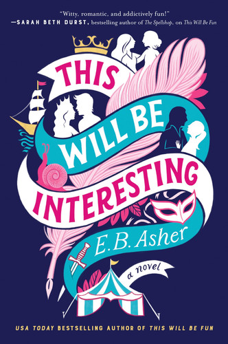 This Will Be Interesting: A Novel This Will Be Interesting: A Novel