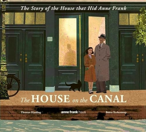 The House on the Canal: The Story of the House that Hid Anne Frank The House on the Canal: The Story of the House that Hid Anne Frank