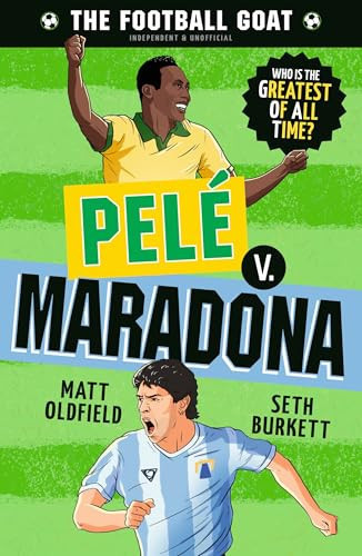 The Football GOAT: Pele v. Maradona : Celebrate the 2026 World Cup and choose the ultimate footballer! Packed with facts & stories for kids who love football age 8, 9, 10, 11, 12 The Football GOAT: Pele v. Maradona : Celebrate the 2026 World Cup and choose the ultimate footballer! Packed with facts & stories for kids who love football age 8, 9, 10, 11, 12