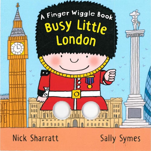 Busy Little London : A Finger Wiggle Book Busy Little London : A Finger Wiggle Book