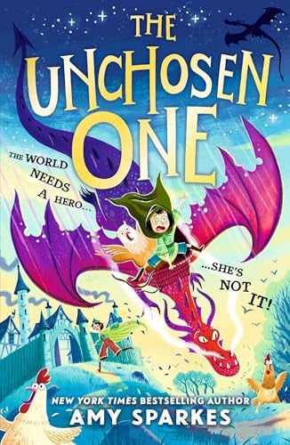 The Unchosen One : The world needs a hero. She’s not it! A funny and magical adventure for ages 8-10, from the author of THE HOUSE AT THE EDGE OF MAGIC The Unchosen One : The world needs a hero. She’s not it! A funny and magical adventure for ages 8-10, from the author of THE HOUSE AT THE EDGE OF MAGIC