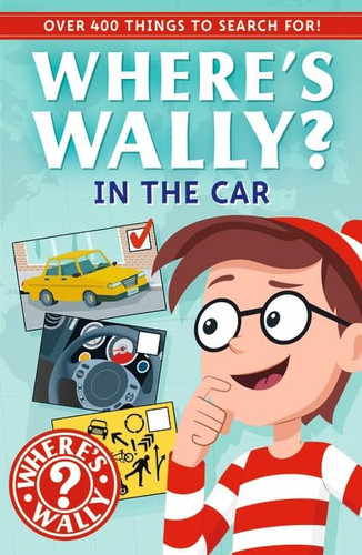 Where’s Wally?: In the Car : A Holiday Fun Spotter Activity Book for Ages 5+ with over 400 Things to Search For!