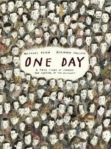 One Day: A True Story of Courage and Survival in the Holocaust : A powerful introduction to a key history topic from an award-winning author and illustrator One Day: A True Story of Courage and Survival in the Holocaust : A powerful introduction to a key history topic from an award-winning author and illustrator