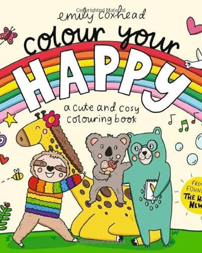 Colour Your Happy : HOURS of holiday fun – perfect for kids, teens and adults, with wholesome scenes, animal friends, simple designs to relax with Colour Your Happy : HOURS of holiday fun – perfect for kids, teens and adults, with wholesome scenes, animal friends, simple designs to relax with