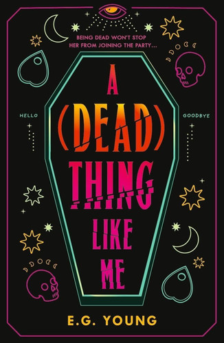 A (Dead) Thing Like Me A (Dead) Thing Like Me