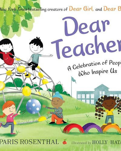 Dear Teacher : A Celebration of People Who Inspire Us