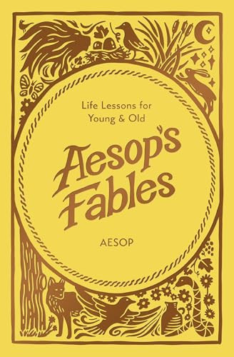 Aesop’s Fables : Life Lessons for Young and Old