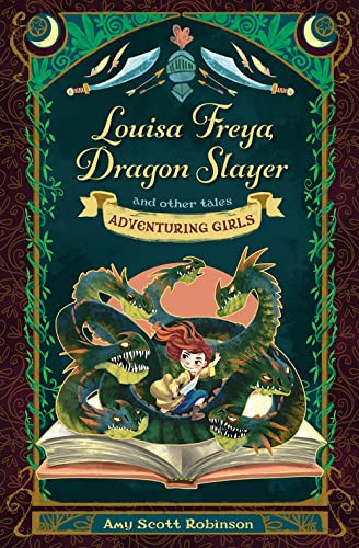 Louisa Freya, Dragon Slayer : and other tales Louisa Freya, Dragon Slayer : and other tales