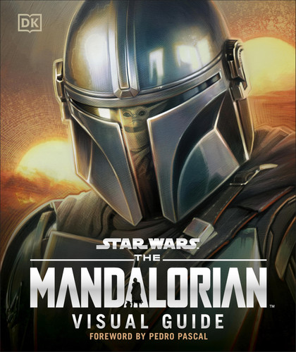 Star Wars The Mandalorian Visual Guide Star Wars The Mandalorian Visual Guide
