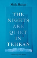 The Nights Are Quiet in Tehran The Nights Are Quiet in Tehran