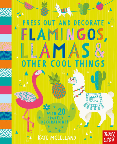 Press Out and Decorate: Flamingos, Llamas and Other Cool Things Press Out and Decorate: Flamingos, Llamas and Other Cool Things