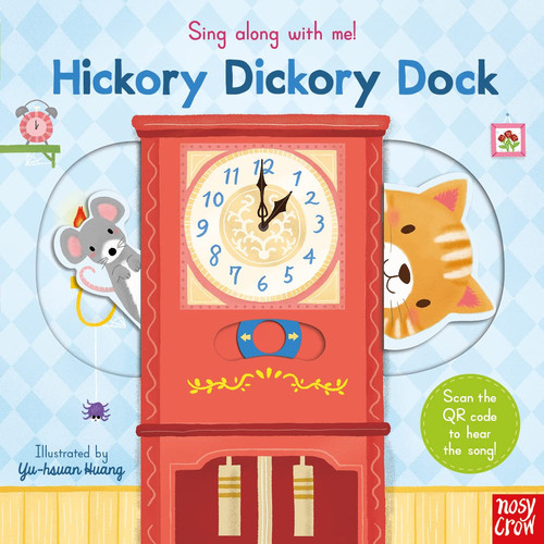 Sing Along With Me! Hickory Dickory Dock Sing Along With Me! Hickory Dickory Dock